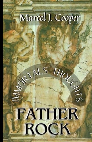 Father Rock Immortals Thoughts