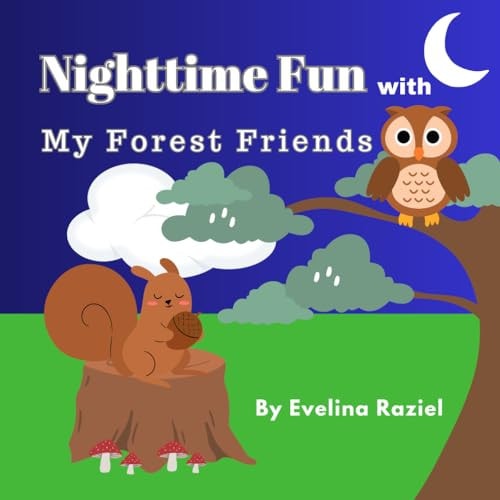 Nighttime Fun with My Forest Friends Discover the Secrets of the Night with Your Forest Friends