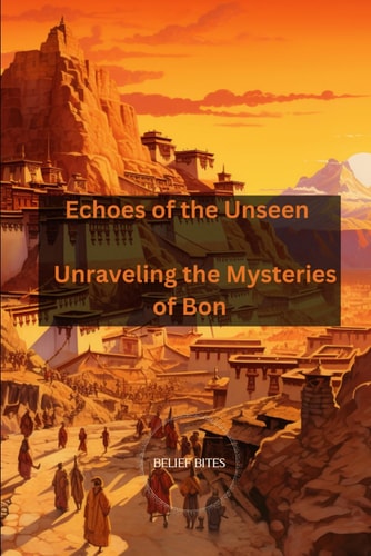 Echoes of the Unseen Unraveling the Mysteries of Bon