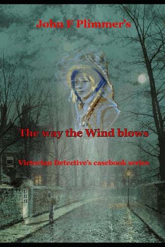 WAY THE WIND BLOWS Victorian Detective's Casebook Series