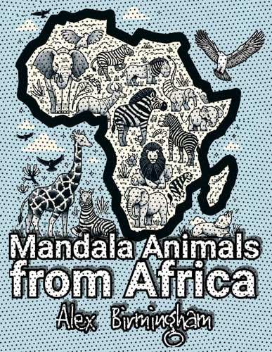 Mandala Animals from Africa Coloring and Learning Safari for Kids