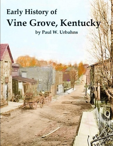 Early History of Vine Grove, Kentucky