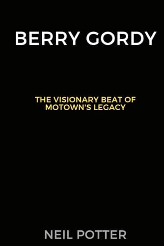 Berry Gordy The Visionary Beat of Motown's Legacy