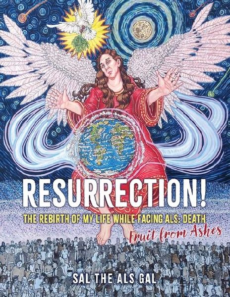 Resurrection!: The rebirth of my life while facing ALS: Death
