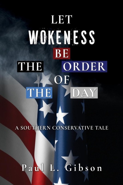 Let Wokeness Be the Order of the Day: A Southern Conservative Tale
