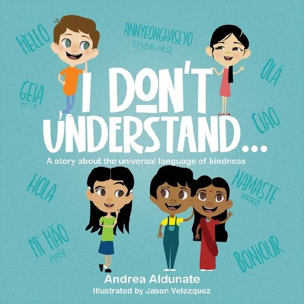 I dont understand...: A story about the universal language of kindness