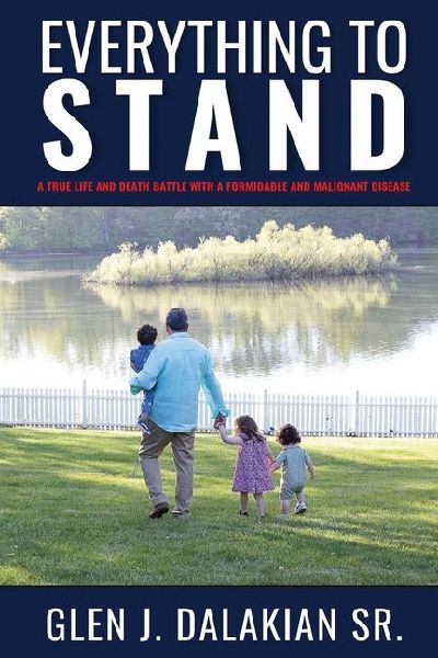 Everything to Stand: A true life and death battle with a formidable and malignant disease