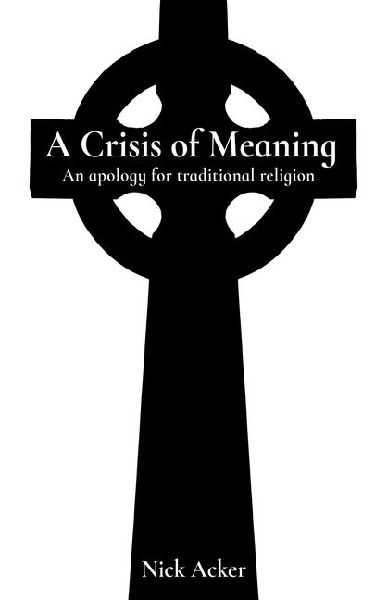 A Crisis of Meaning: An apology for traditional religion