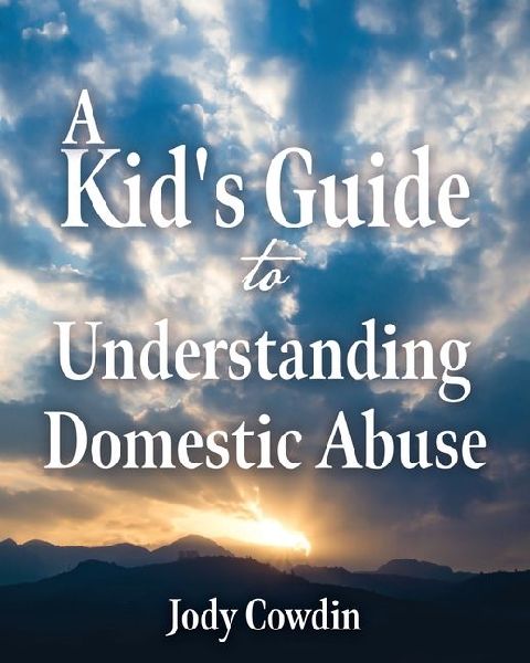 A Kids Guide to Understanding Domestic Abuse