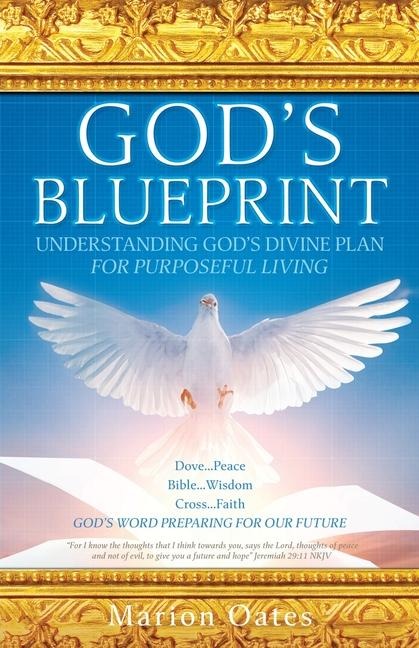 Gods Blueprint: Understanding Gods Divine Plan For Purposeful Living