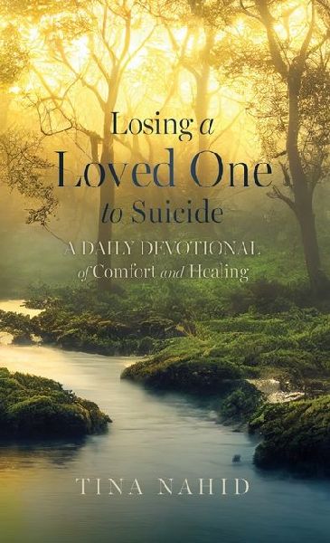 Losing A Loved One to Suicide: A Daily Devotional of Comfort and Healing