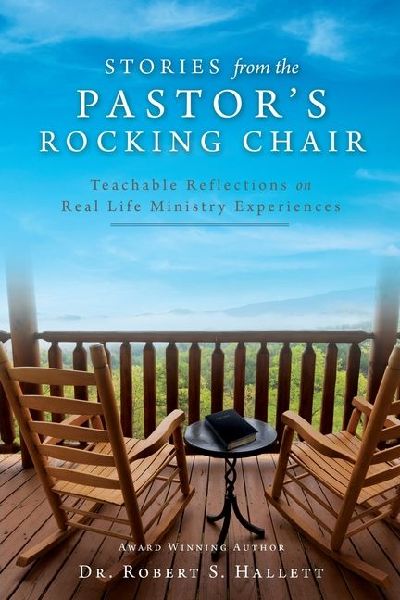 Stories from the Pastors Rocking Chair: Teachable Reflections on Real Life Ministry Experiences
