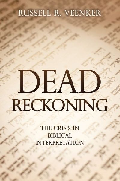 Dead Reckoning: The Crisis in Biblical Interpretation
