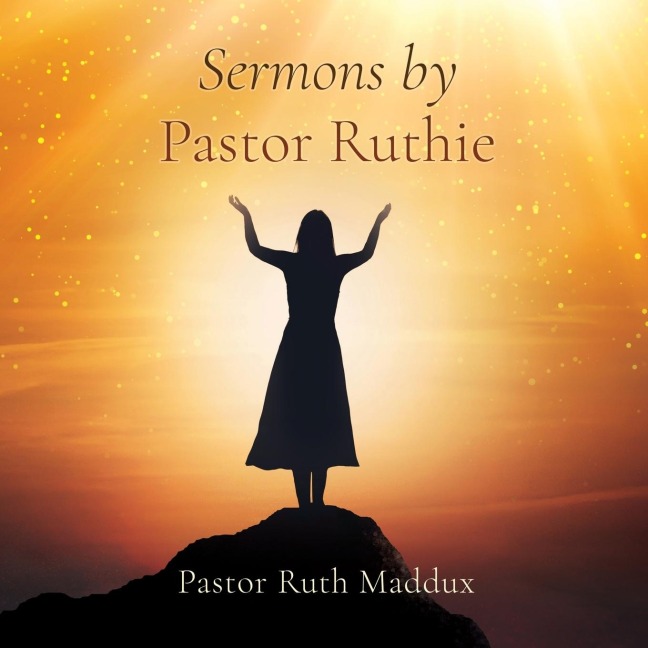 Sermons by Pastor Ruthie