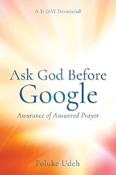 Ask God Before Google: Assurance of Answered Prayer