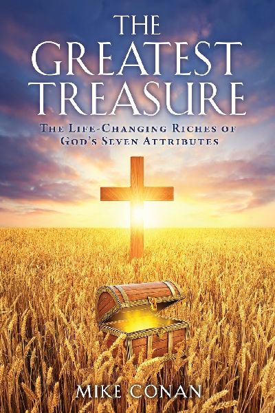 The Greatest Treasure: The Life-Changing Riches of Gods Seven Attributes