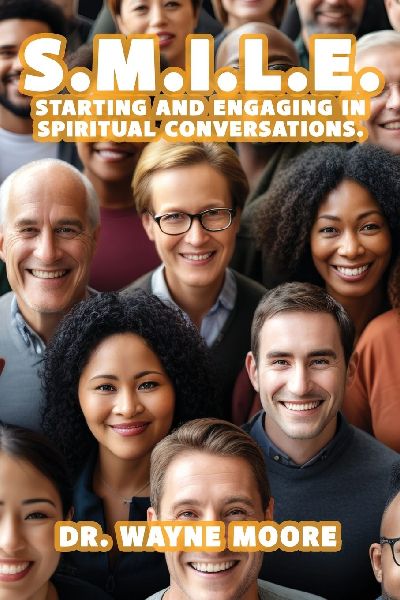S.M.I.L.E.: Starting and Engaging in Spiritual Conversations.
