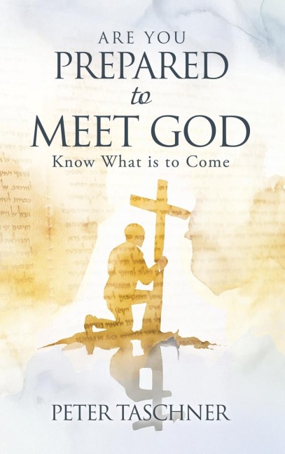 Are You Prepared to Meet God?: Know What is to Come