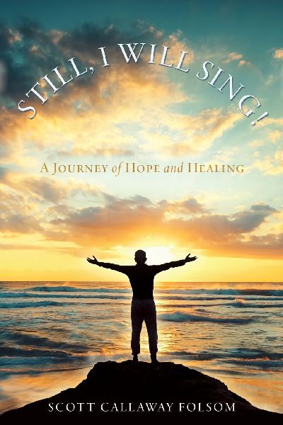 Still, I Will Sing!: A Journey of Hope and Healing