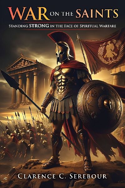 War on the Saints: Standing Strong in the Face of Spiritual Warfare