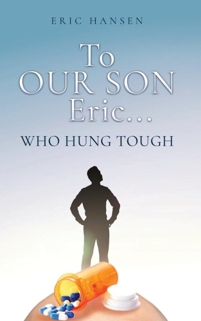 To Our Son Eric...: Who Hung Tough