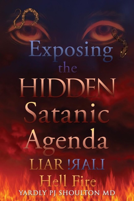 Exposing the HIDDEN Satanic Agenda: LIAR LIAR! Hell Fire