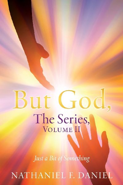 BUT GOD, The Series, Volume II: Just a Bit of Something