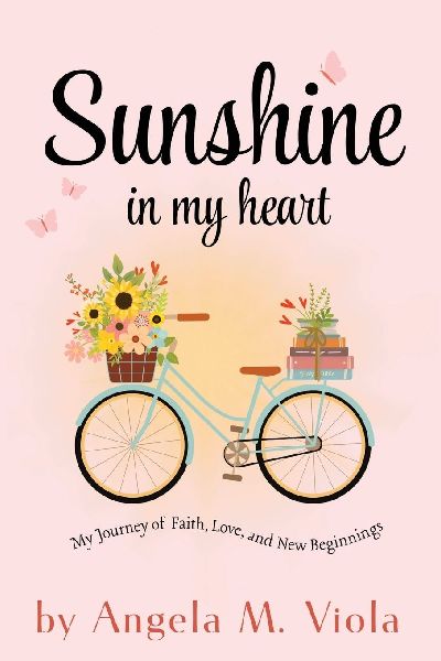 Sunshine in My Heart: My Journey of Faith, Love, and New Beginnings