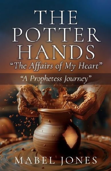 The Potter Hands, "The Affairs of My Heart": "A Prophetess Journey"