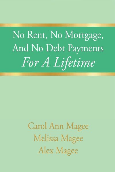 No Rent, No Mortgage, And No Debt Payments For A Lifetime