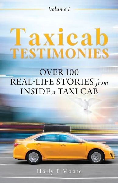 Taxicab Testimonies: Over 100 real-life stories from inside a taxi cab