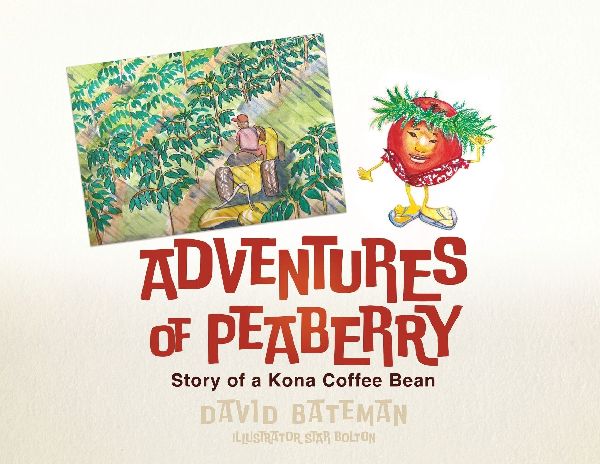 Adventures of Peaberry: Story of a Kona Coffee Bean