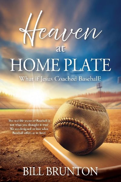 Heaven at Home Plate: What if Jesus Coached Baseball?