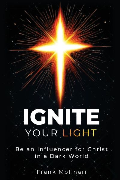 Ignite Your Light: Be an Influencer for Christ in a Dark World