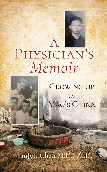 A Physicians Memoir: Growing up in Maos China
