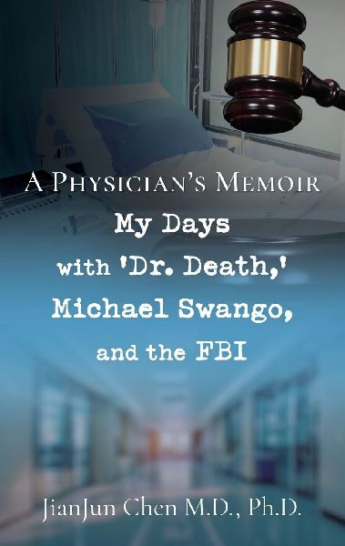 A Physicians Memoir: My Days with Dr. Death,  Michael Swango, and the FBI