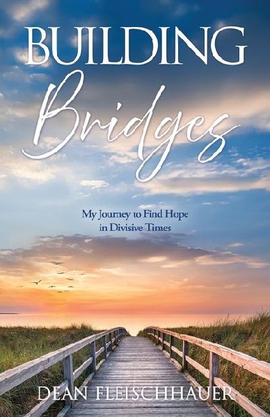 Building Bridges: My Journey to Find Hope in Divisive Times