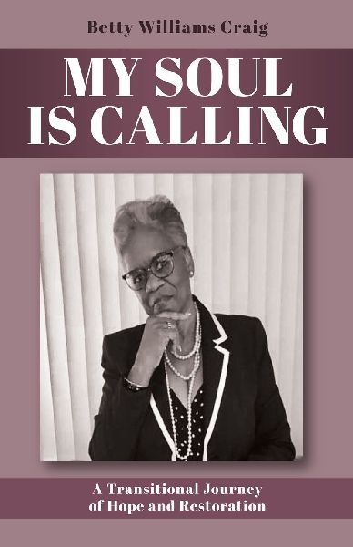 My Soul Is Calling: A Transitional Journey of Hope and Restoration