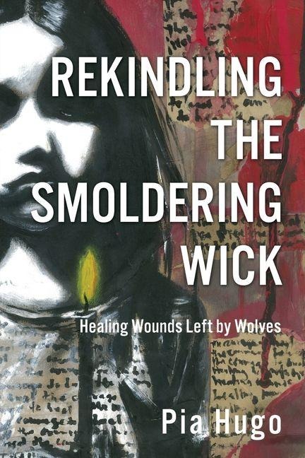Rekindling the Smoldering Wick: Healing Wounds Left by Wolves