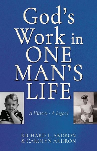 God's Work in One Man's Life: A History - A Legacy