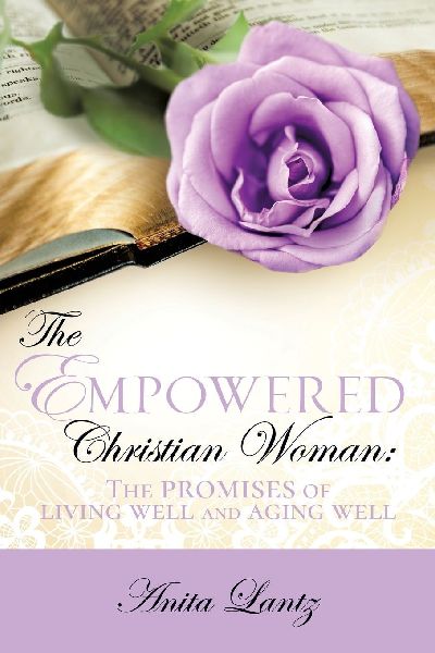 The Empowered Christian Woman: The promises of living well and aging well