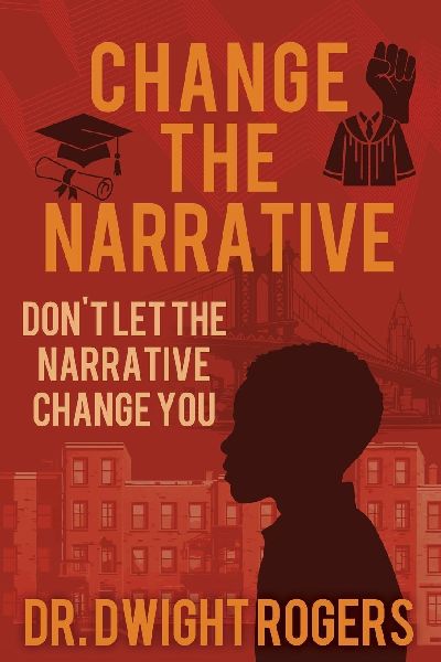 Change the Narrative: Dont Let the Narrative Change You