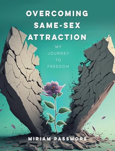 Overcoming Same-Sex Attraction My Journey To Freedom