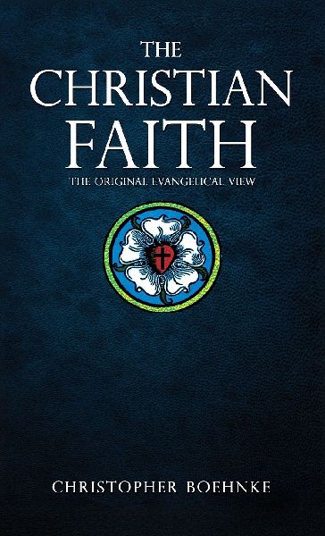 The Christian Faith: The Original Evangelical View