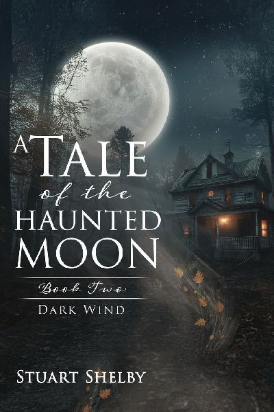 A Tale of the Haunted Moon: Book Two: Dark Wind