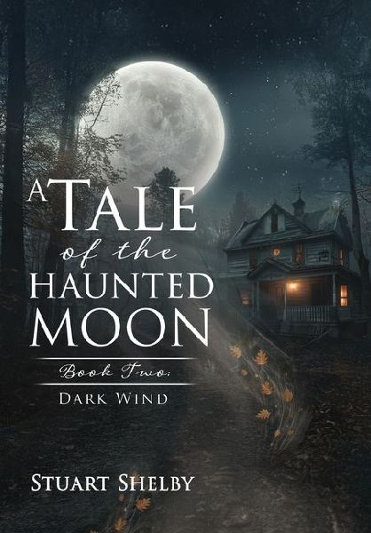 A Tale of the Haunted Moon: Book Two: Dark Wind
