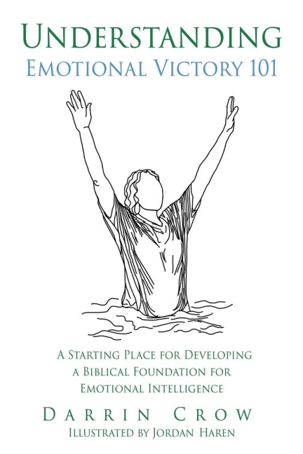 Understanding Emotional Victory 101: A Starting Place for Developing a Biblical Foundation for Emotional Intelligence