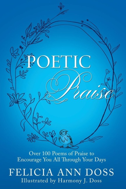 Poetic Praise: Over 100 Poems of Praise to Encourage You All Through Your Days