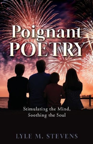 Poignant Poetry: Stimulating the Mind, Soothing the Soul