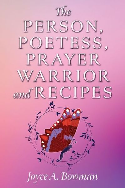 The Person, Poetess, Prayer Warrior and Recipes